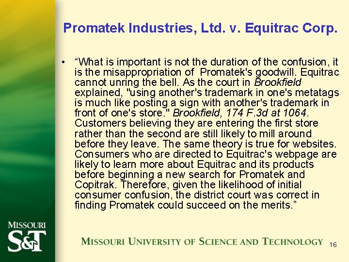 Promatek Industries, Ltd. v. Equitrac Corp. • “What is important is not the duration