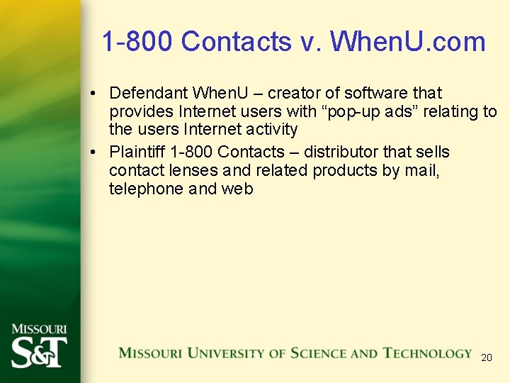 1 -800 Contacts v. When. U. com • Defendant When. U – creator of