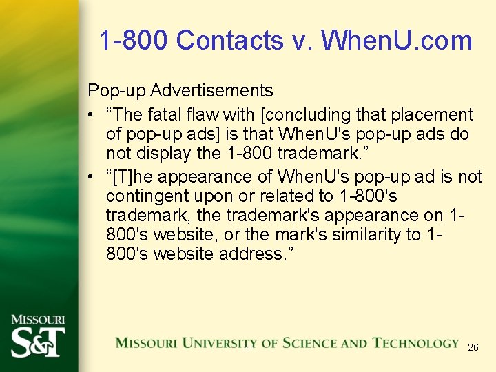 1 -800 Contacts v. When. U. com Pop-up Advertisements • “The fatal flaw with