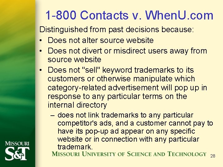 1 -800 Contacts v. When. U. com Distinguished from past decisions because: • Does