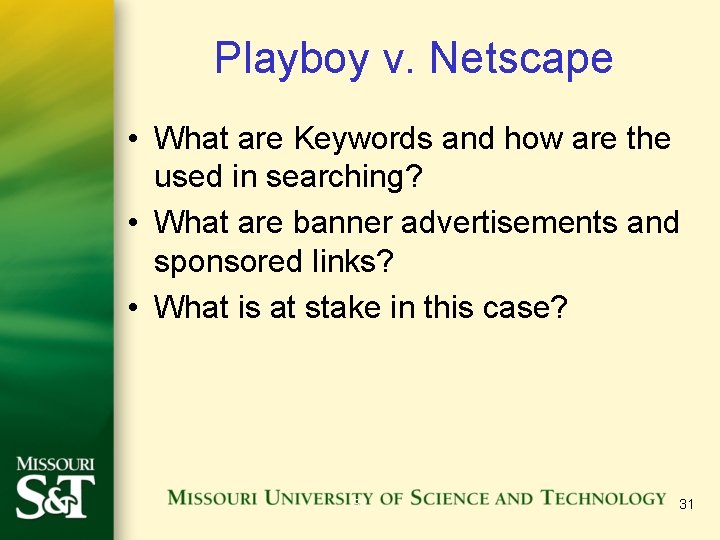 Playboy v. Netscape • What are Keywords and how are the used in searching?