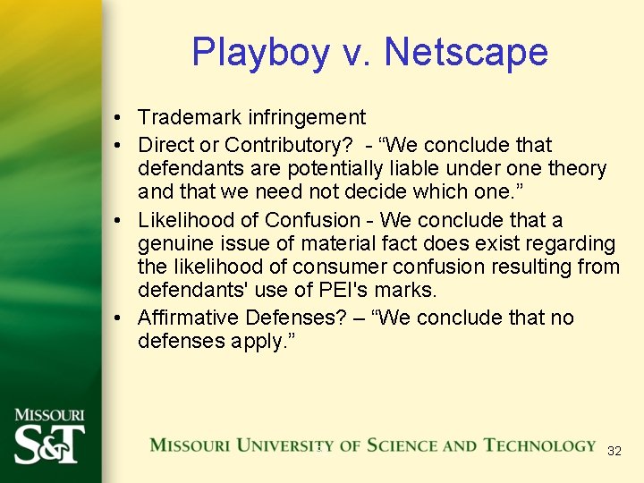 Playboy v. Netscape • Trademark infringement • Direct or Contributory? - “We conclude that
