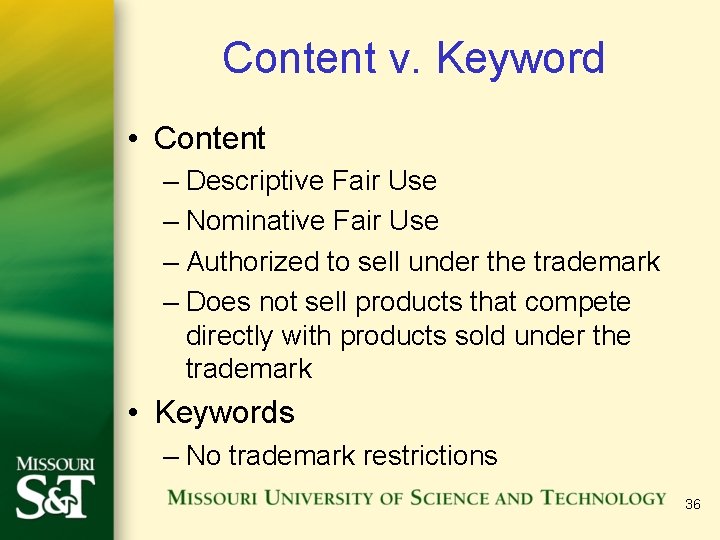 Content v. Keyword • Content – Descriptive Fair Use – Nominative Fair Use –