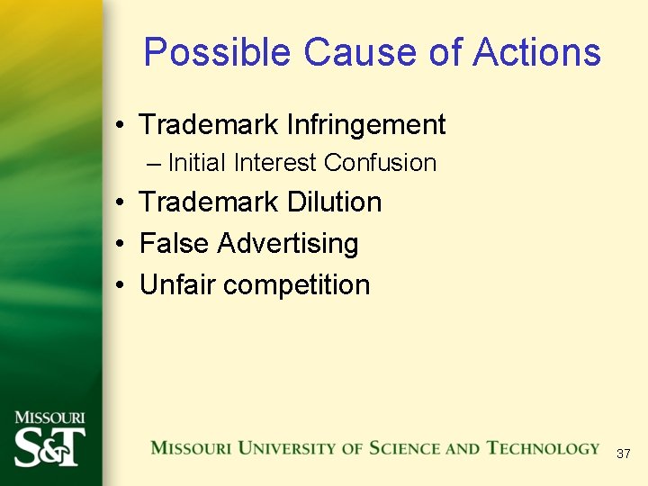 Possible Cause of Actions • Trademark Infringement – Initial Interest Confusion • Trademark Dilution