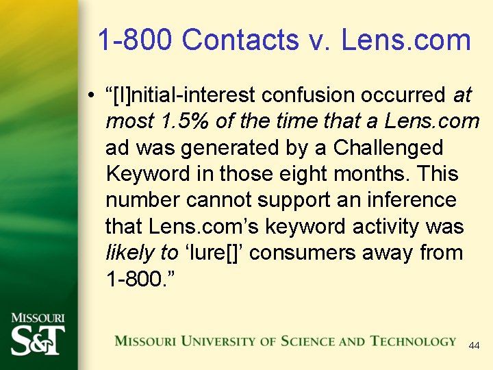 1 -800 Contacts v. Lens. com • “[I]nitial-interest confusion occurred at most 1. 5%