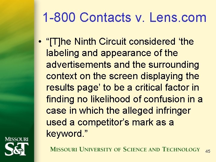 1 -800 Contacts v. Lens. com • “[T]he Ninth Circuit considered ‘the labeling and