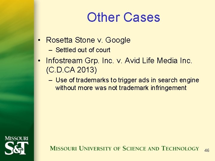 Other Cases • Rosetta Stone v. Google – Settled out of court • Infostream