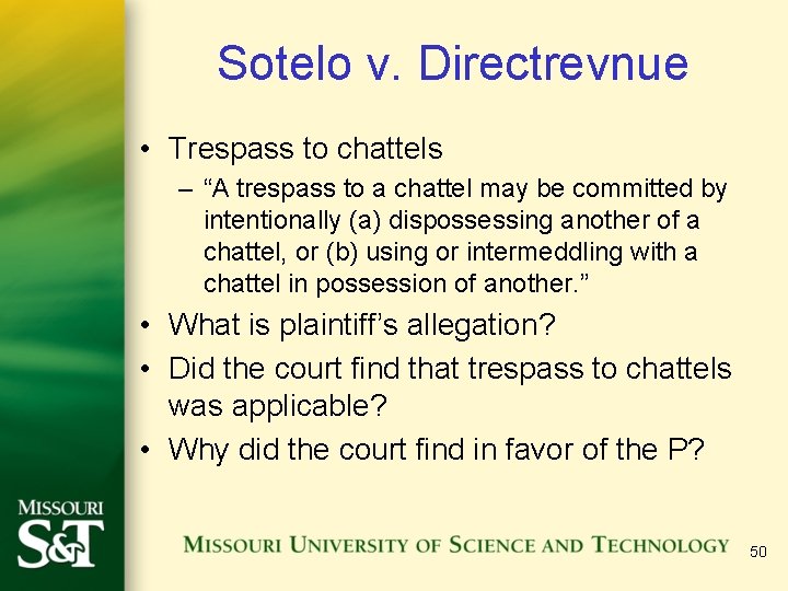 Sotelo v. Directrevnue • Trespass to chattels – “A trespass to a chattel may