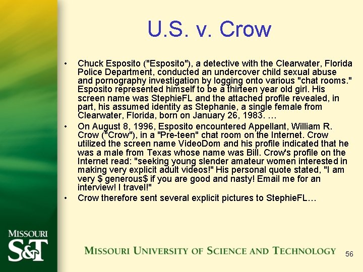 U. S. v. Crow • • • Chuck Esposito ("Esposito"), a detective with the