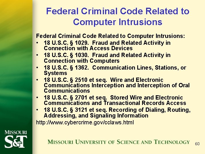 Federal Criminal Code Related to Computer Intrusions: • 18 U. S. C. § 1029.