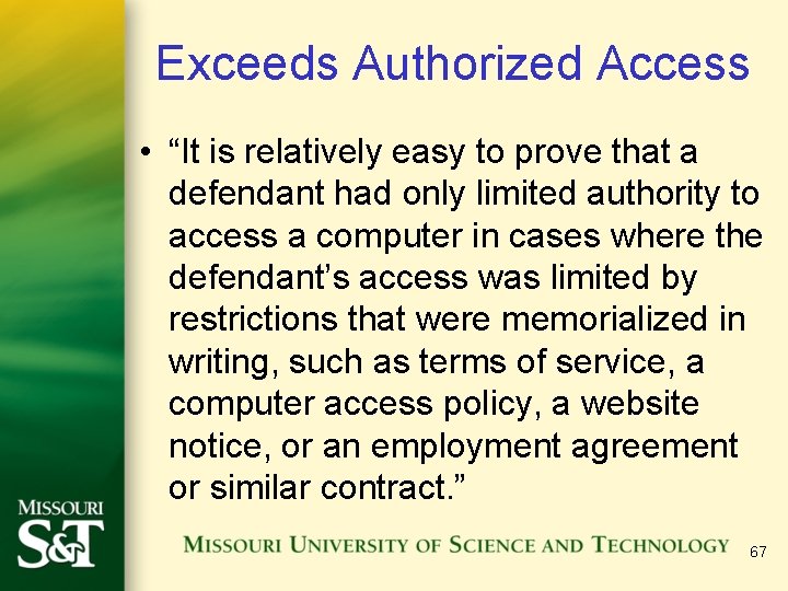 Exceeds Authorized Access • “It is relatively easy to prove that a defendant had