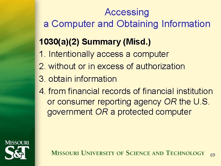Accessing a Computer and Obtaining Information 1030(a)(2) Summary (Misd. ) 1. Intentionally access a