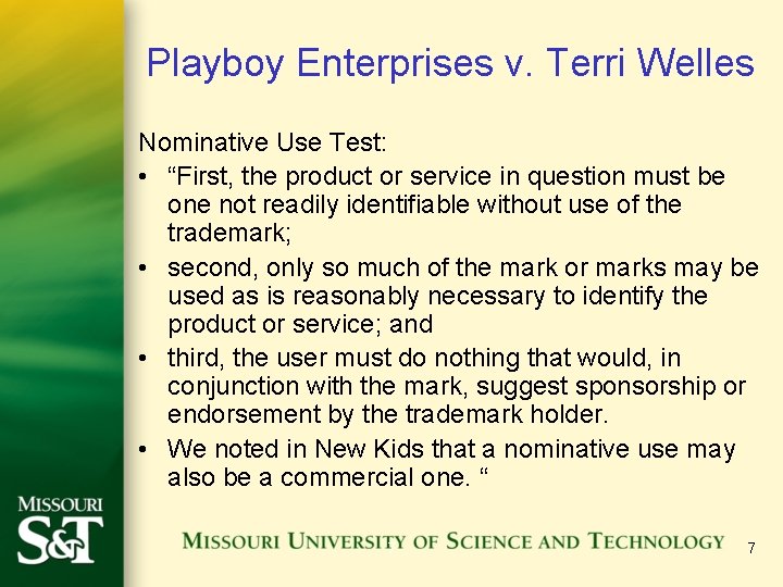 Playboy Enterprises v. Terri Welles Nominative Use Test: • “First, the product or service