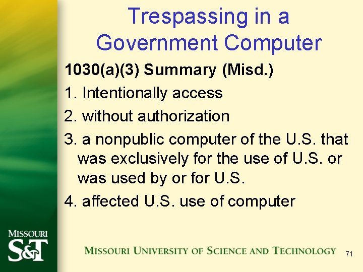 Trespassing in a Government Computer 1030(a)(3) Summary (Misd. ) 1. Intentionally access 2. without