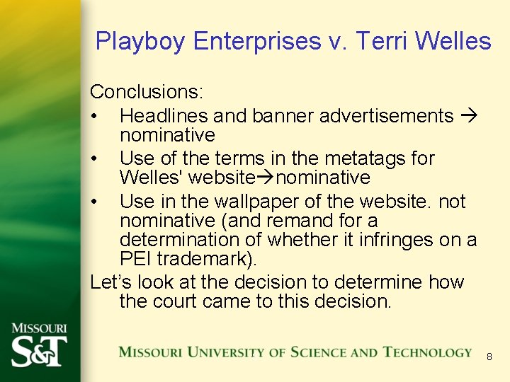 Playboy Enterprises v. Terri Welles Conclusions: • Headlines and banner advertisements nominative • Use