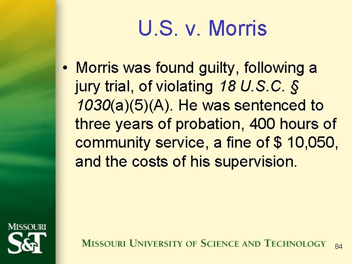 U. S. v. Morris • Morris was found guilty, following a jury trial, of