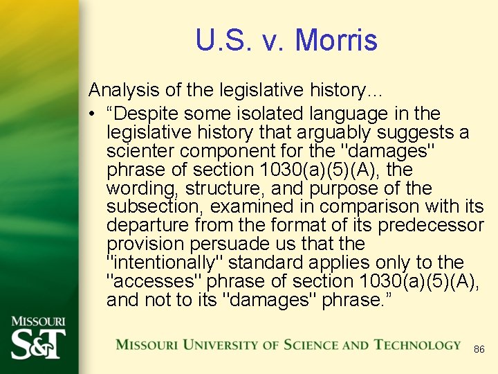 U. S. v. Morris Analysis of the legislative history… • “Despite some isolated language