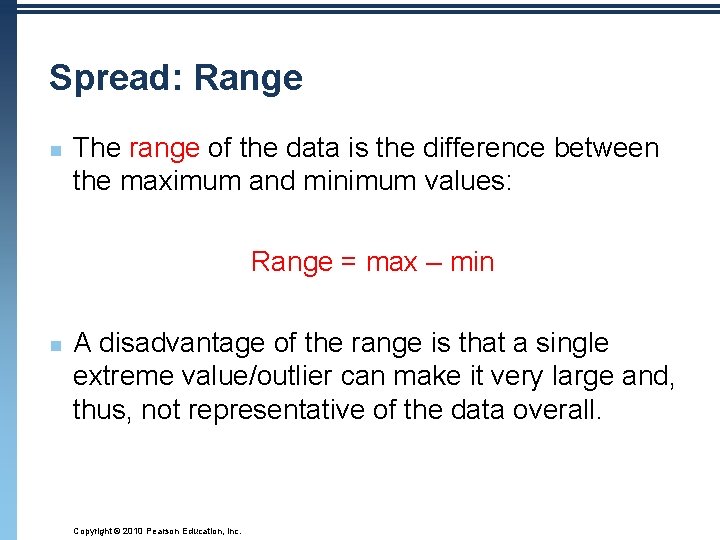 Spread: Range n The range of the data is the difference between the maximum