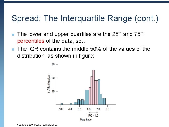 Spread: The Interquartile Range (cont. ) n n The lower and upper quartiles are