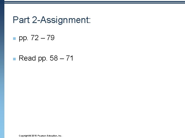 Part 2 -Assignment: n pp. 72 – 79 n Read pp. 58 – 71