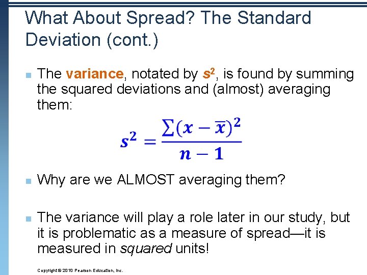 What About Spread? The Standard Deviation (cont. ) n n n The variance, notated