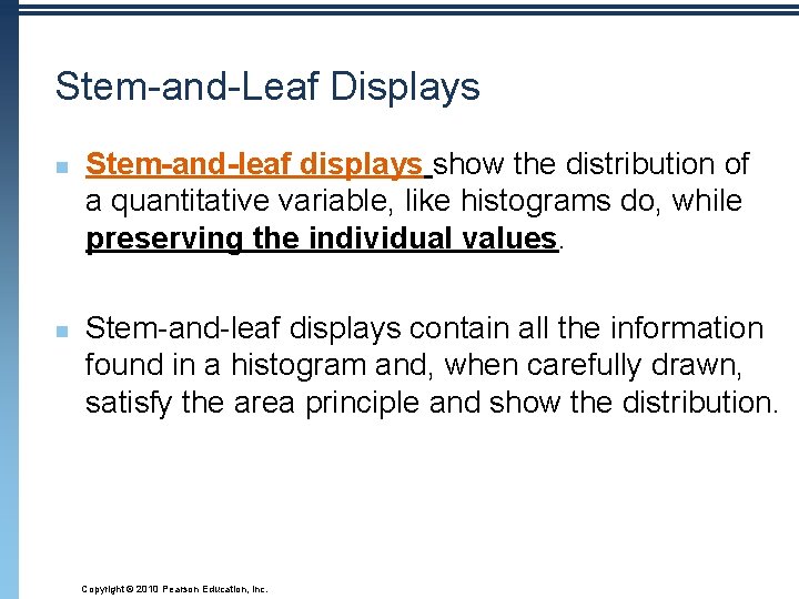 Stem-and-Leaf Displays n n Stem-and-leaf displays show the distribution of a quantitative variable, like