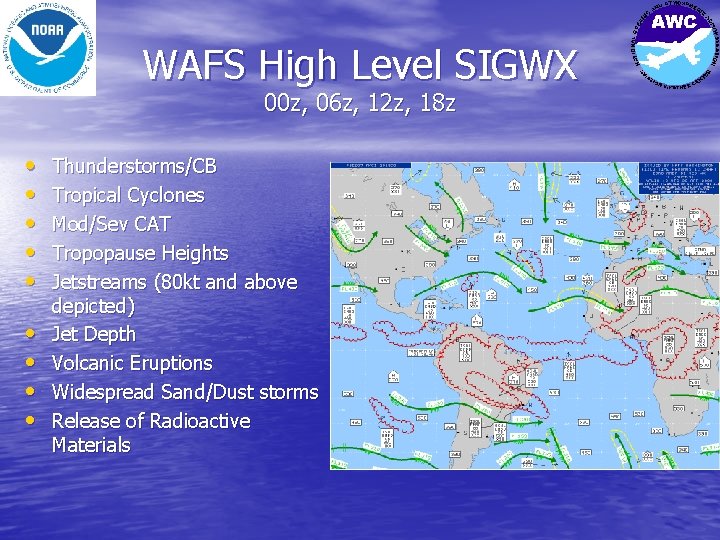 WAFS High Level SIGWX 00 z, 06 z, 12 z, 18 z • •
