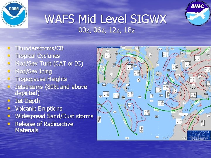 WAFS Mid Level SIGWX 00 z, 06 z, 12 z, 18 z • •