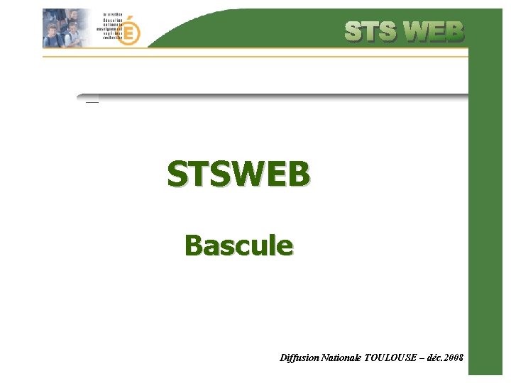 STSWEB Bascule Diffusion Nationale TOULOUSE – déc. 2008 