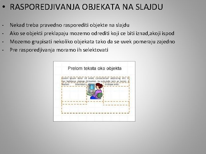  • RASPOREDJIVANJA OBJEKATA NA SLAJDU - Nekad treba pravedno rasporediti objekte na slajdu