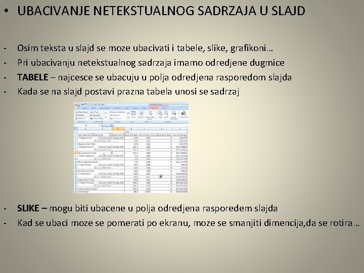  • UBACIVANJE NETEKSTUALNOG SADRZAJA U SLAJD - Osim teksta u slajd se moze