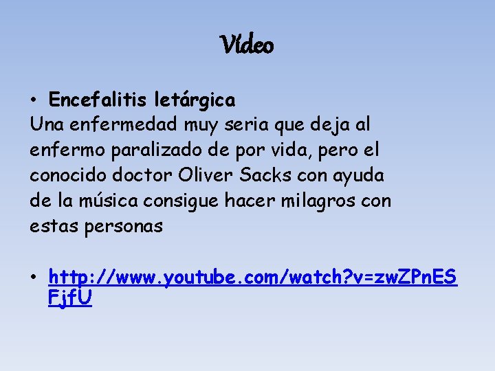 Vídeo • Encefalitis letárgica Una enfermedad muy seria que deja al enfermo paralizado de