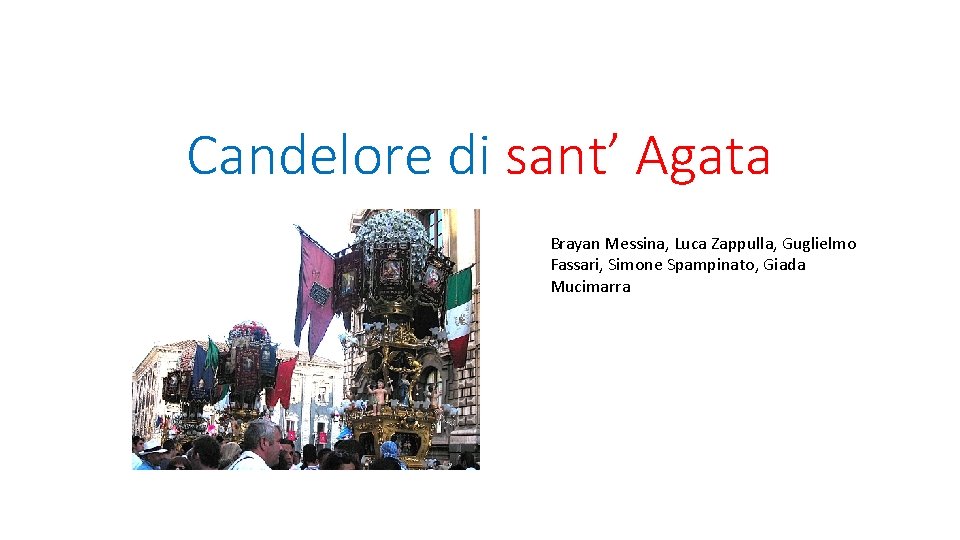 Candelore di sant’ Agata Brayan Messina, Luca Zappulla, Guglielmo Fassari, Simone Spampinato, Giada Mucimarra