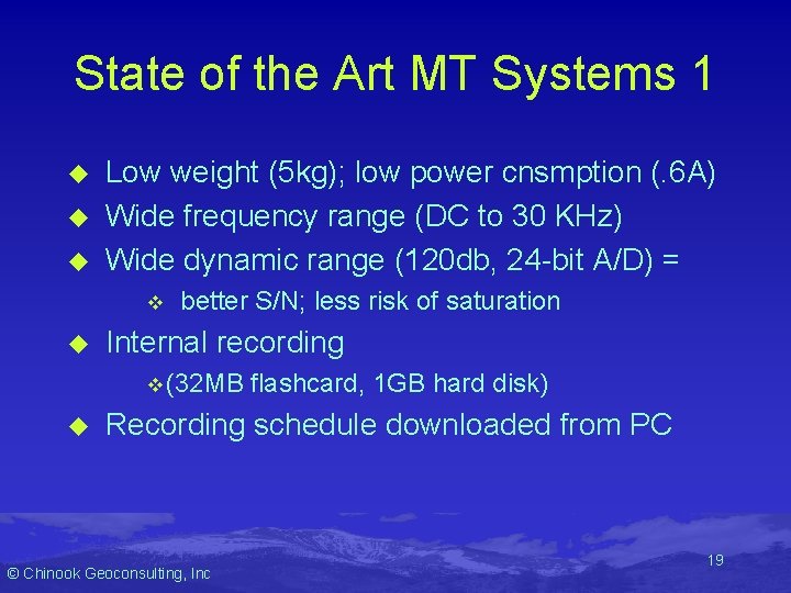 State of the Art MT Systems 1 u u u Low weight (5 kg);