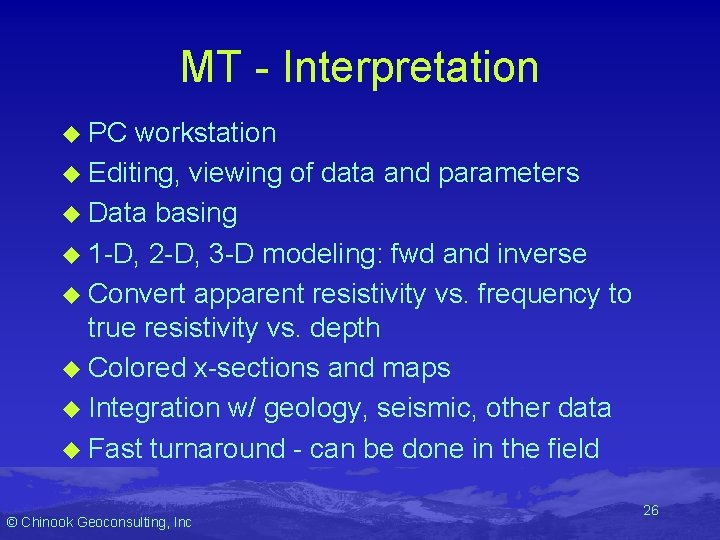 MT - Interpretation u PC workstation u Editing, viewing of data and parameters u