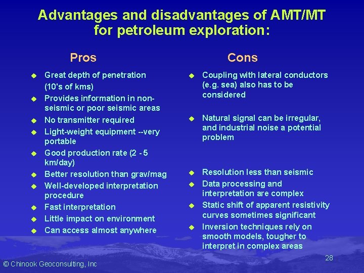 Advantages and disadvantages of AMT/MT for petroleum exploration: Pros u u u u u