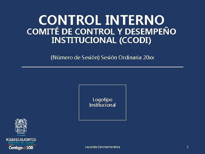CONTROL INTERNO COMITÉ DE CONTROL Y DESEMPEÑO INSTITUCIONAL (CCODI) (Número de Sesión) Sesión Ordinaria
