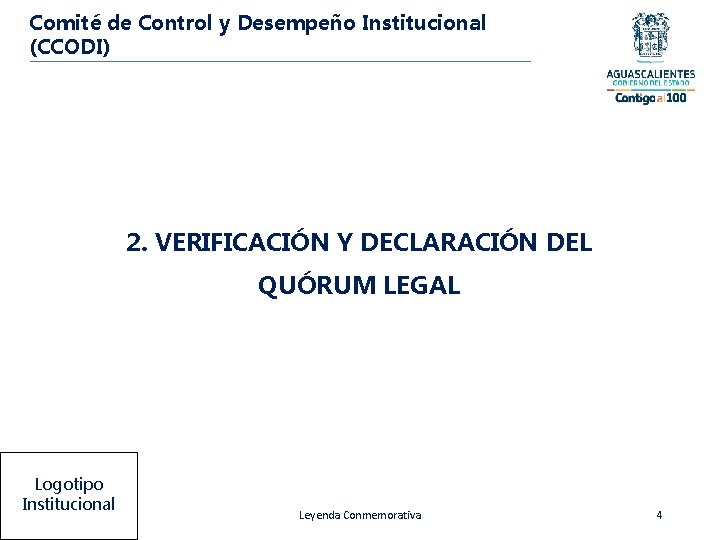 Comité de Control y Desempeño Institucional (CCODI) 2. VERIFICACIÓN Y DECLARACIÓN DEL QUÓRUM LEGAL