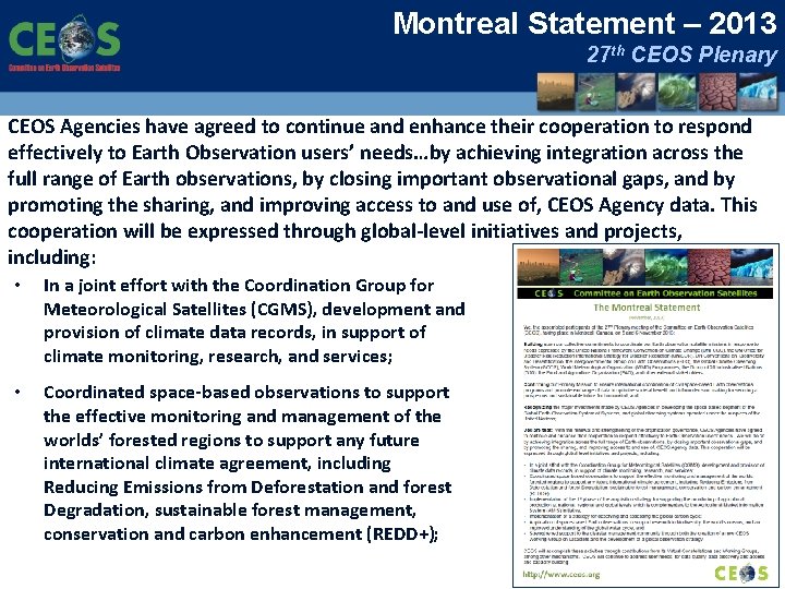 Montreal Statement – 2013 27 th CEOS Plenary CEOS Agencies have agreed to continue