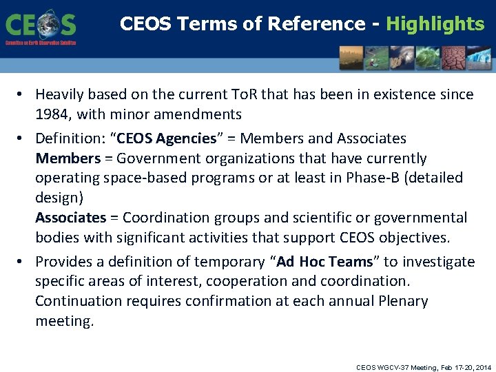 CEOS Terms of Reference - Highlights • Heavily based on the current To. R