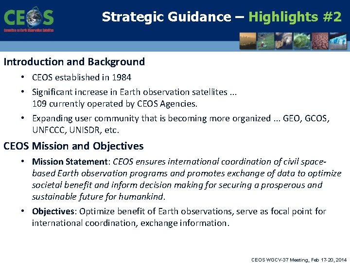 Strategic Guidance – Highlights #2 Introduction and Background • CEOS established in 1984 •