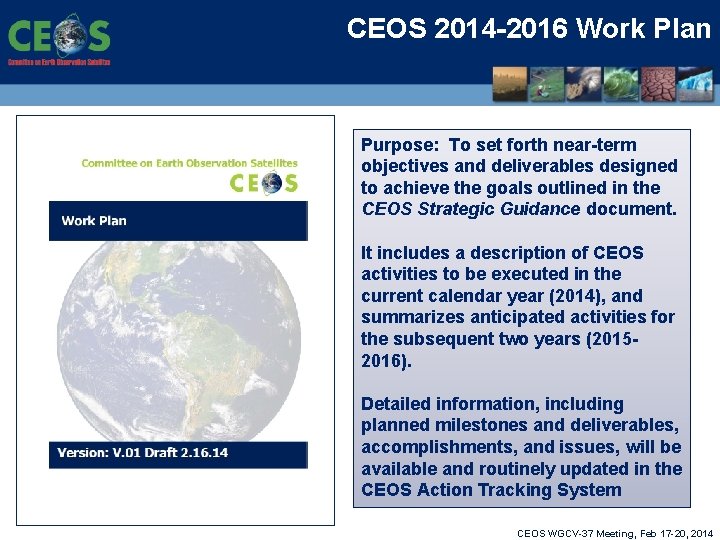 CEOS 2014 -2016 Work Plan Purpose: To set forth near-term objectives and deliverables designed