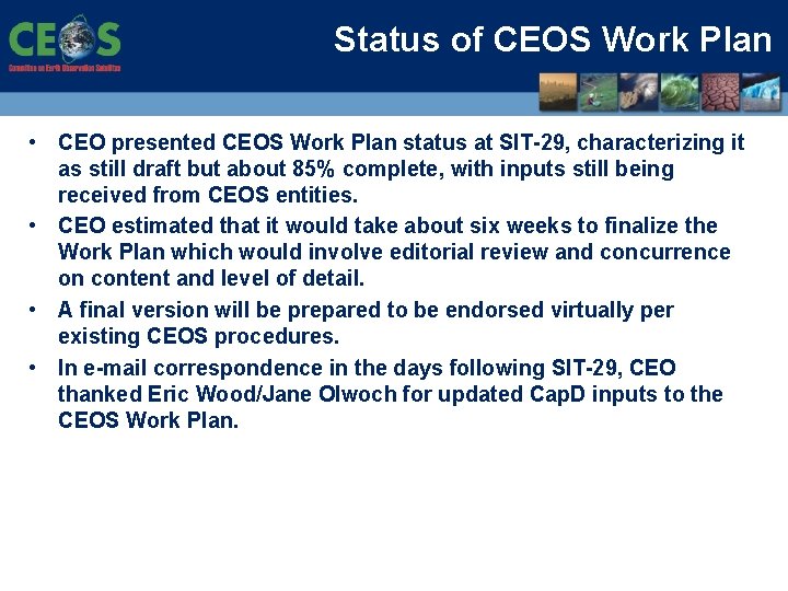 Status of CEOS Work Plan • CEO presented CEOS Work Plan status at SIT-29,
