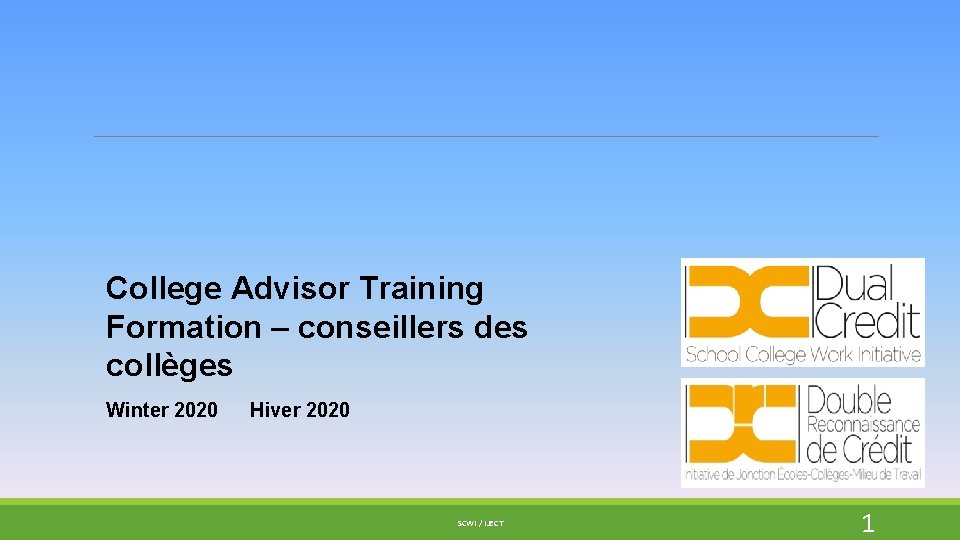 College Advisor Training Formation – conseillers des collèges Winter 2020 Hiver 2020 SCWI /