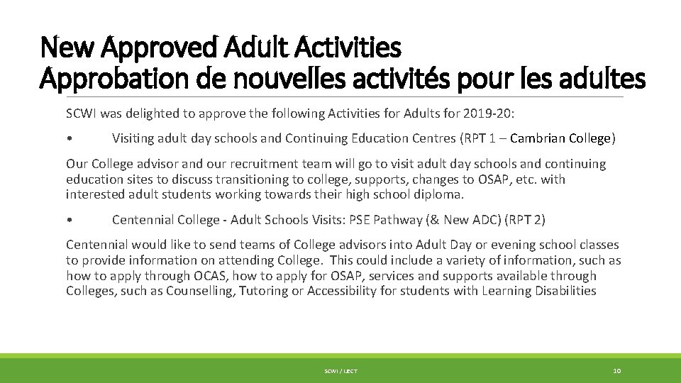 New Approved Adult Activities Approbation de nouvelles activités pour les adultes SCWI was delighted