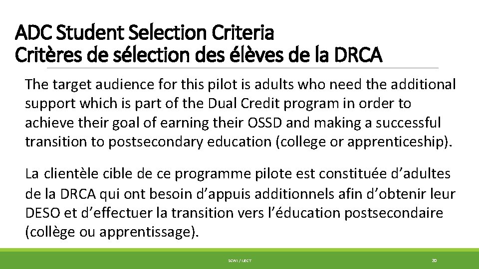 ADC Student Selection Criteria Critères de sélection des élèves de la DRCA The target