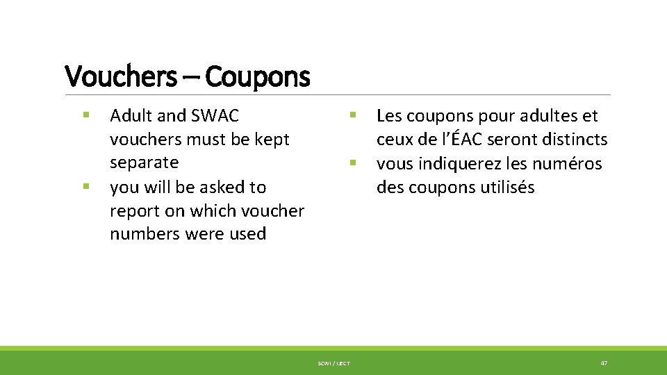 Vouchers – Coupons § Adult and SWAC vouchers must be kept separate § you