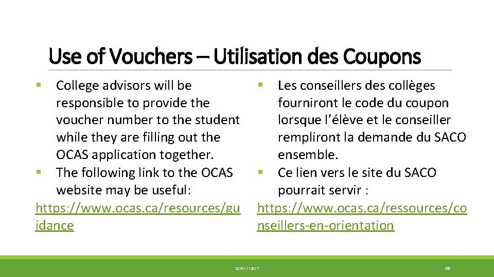 Use of Vouchers – Utilisation des Coupons § College advisors will be responsible to