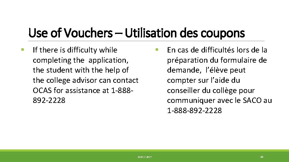 Use of Vouchers – Utilisation des coupons § If there is difficulty while completing