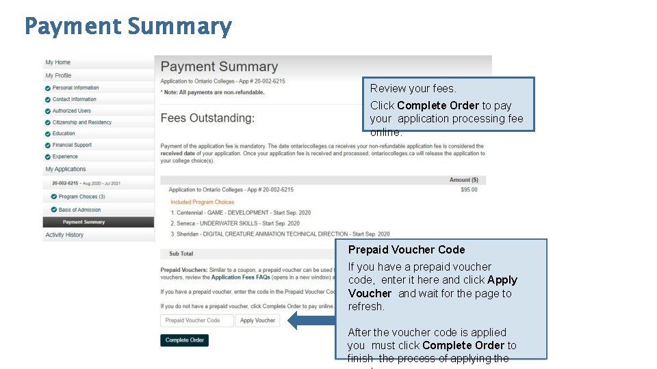 Payment Summary Review your fees. Click Complete Order to pay your application processing fee